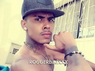 ROGGERbadXXX