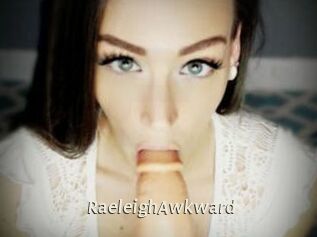 RaeleighAwkward
