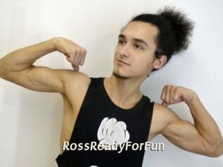 RossReadyForFun
