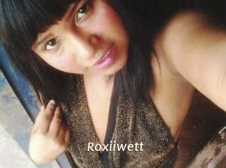 Roxiiwett