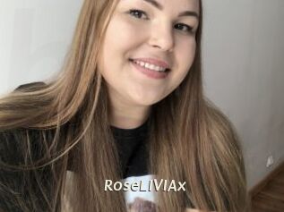 RoseLIVIAx