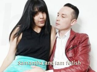Samantha_and_Iam_fetish