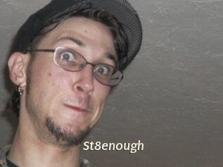 St8enough