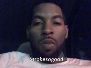 Strokesogood