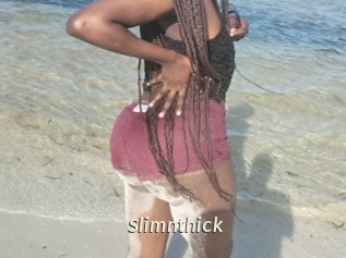 Slimnthick