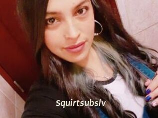 Squirtsubslv