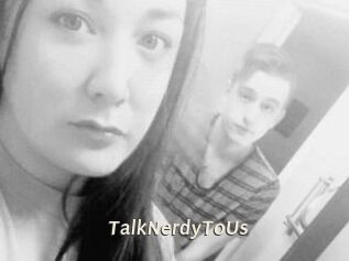 TalkNerdyToUs