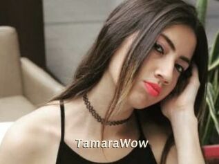 TamaraWow