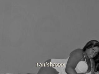 Tanishaxxx