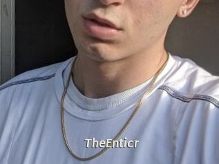 TheEnticr