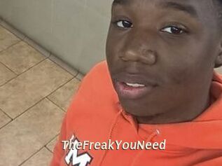 TheFreakYouNeed