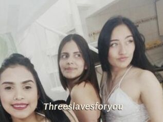 Threeslavesforyou