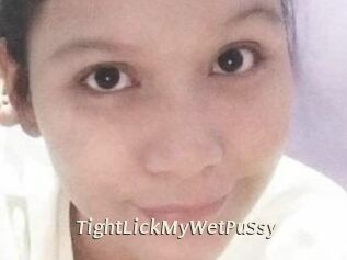 TightLickMyWetPuSsy