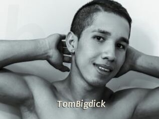TomBigdick