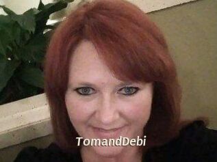 TomandDebi
