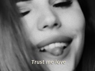 Trust_me_love