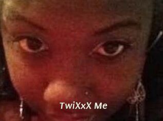 TwiXxX_Me