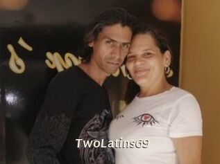 TwoLatins69