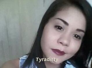 Tyradirty