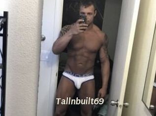 Tallnbuilt69
