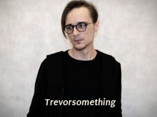 Trevorsomething