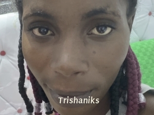 Trishaniks