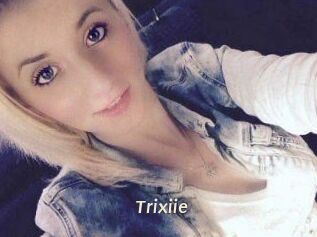 Trixiie