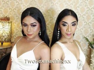 Twosexmachinexx
