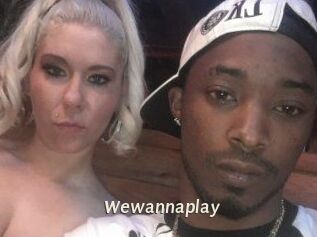 Wewannaplay