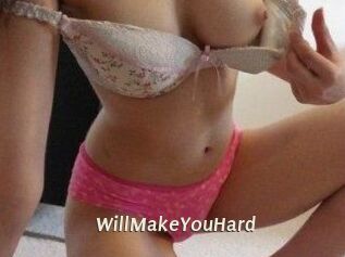 WillMakeYouHard