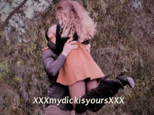 XXXmydickisyoursXXX