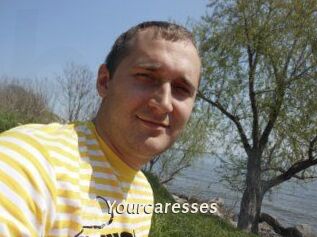 Yourcaresses