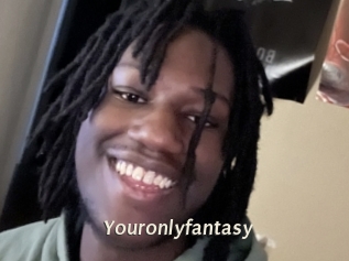 Youronlyfantasy